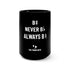 "Be Sharp, Never Be Flat, Always Be Natural" Black Mug - 15oz